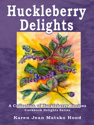 cover image of Huckleberry Delights Cookbook